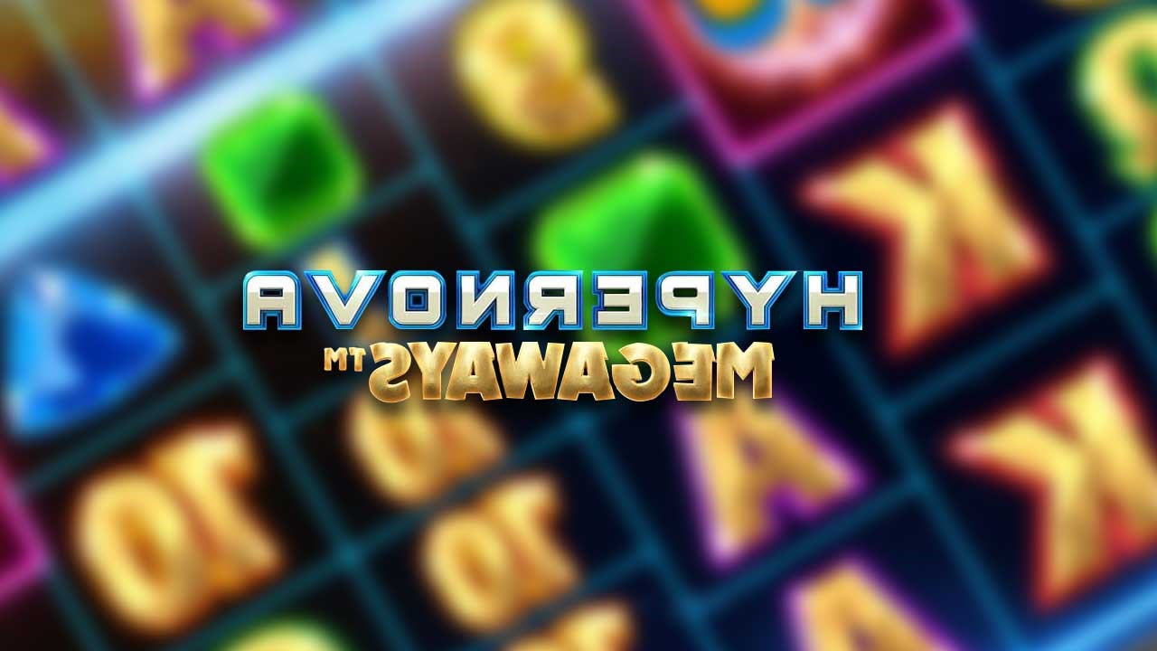 Rasakan Sendiri Serunya Game Slot Online Hypernova Megaways